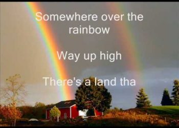 Somewhere Over the Rainbow