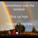 Somewhere Over the Rainbow