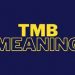 TMB Meaning