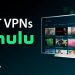 What Kind of Hulu VPN Are Required?
