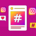 The Importance of Hashtags on Instagram A Guide to Maximizing Your Reach