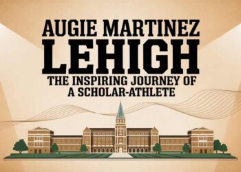 Augie Martinez Lehigh The Inspiring Journey of a Scholar-Athlete
