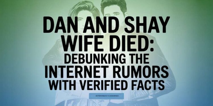 Dan and Shay Wife Died Debunking the Internet Rumors With Verified Facts