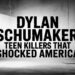 Dylan Schumaker Teen Killer's Case That Shocked America