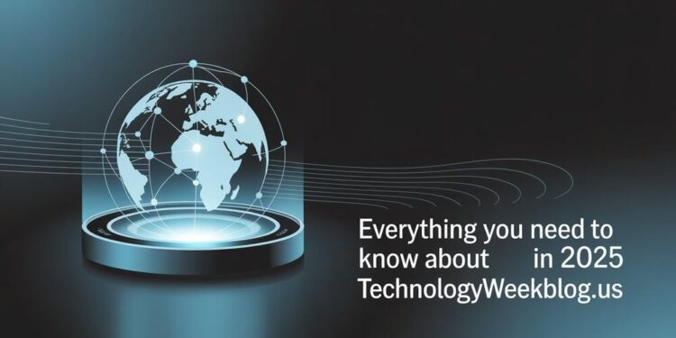 Everything You Need to Know About TechnologyWeekBlog.us in 2025