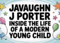 Javaughn J Porter Inside the Life of a Modern Young Child