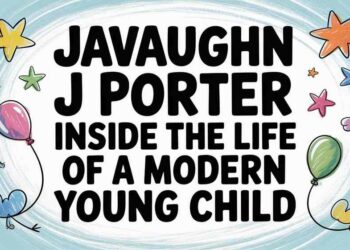 Javaughn J Porter Inside the Life of a Modern Young Child