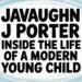 Javaughn J Porter Inside the Life of a Modern Young Child
