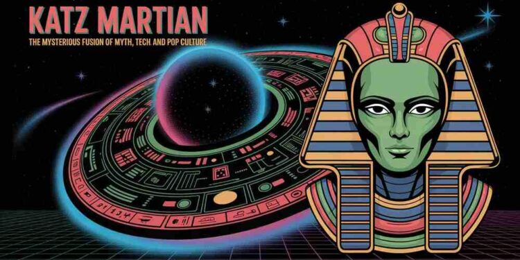Katz Martian The Mysterious Fusion of Myth, Tech, and Pop Culture