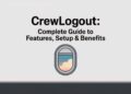 Crewlogout Complete Guide to Features, Setup & Benefits