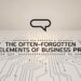 The Often-Forgotten Elements of Business PR