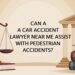 Can a Car Accident Lawyer Near Me Assist with Pedestrian Accidents