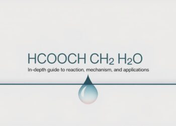 Hcooch ch2 h2o — In-Depth Guide to Reaction, Mechanism, and Applications