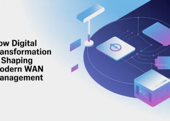 How Digital Transformation Is Shaping Modern WAN Management