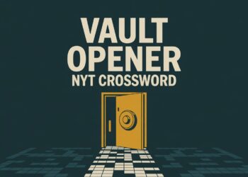 Vault Opener NYT Crossword — Meaning, Latest Answer, and Solving Guide