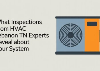 What Inspections from HVAC Lebanon TN Experts Reveal About Your System