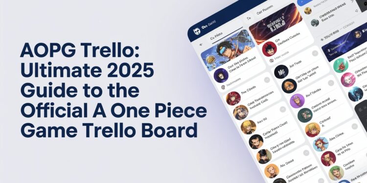 AOPG Trello Ultimate 2025 Guide to the Official A One Piece Game Trello Board