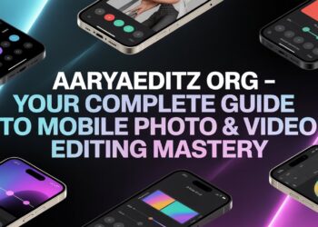 Aaryaeditz org – Your Complete Guide to Mobile Photo & Video Editing Mastery