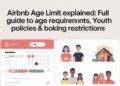 Airbnb Age Limit Explained Full Guide to Age Requirements, Youth Policies & Booking Restrictions