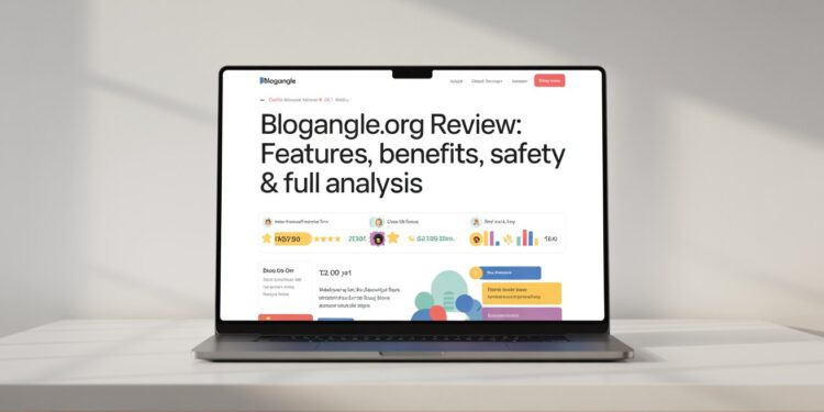 Blogangle.org Review Features, Benefits, Safety & Full Analysis