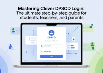 Mastering Clever DPSCD Login The Ultimate Step-by-Step Guide for Students, Teachers, and Parents