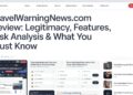 TravelWarningNews.com Review Legitimacy, Features, Risk Analysis & What You Must Know