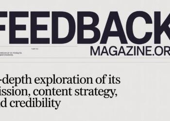 FeedbackMagazine.org In-Depth Exploration of Its Mission, Content Strategy, and Credibility