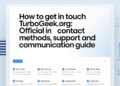 How to Get in Touch in TurboGeek.org Official Contact Methods, Support, and Communication Guide