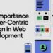 The Importance of User-Centric Design in Web Development