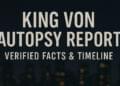 King Von Autopsy Report Verified Facts, Findings, and Timeline Explained