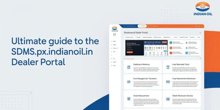 Ultimate Guide to the sdms.px.indianoil.in Dealer Portal